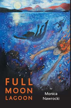 Full Moon Lagoon de Monica Nawrocki