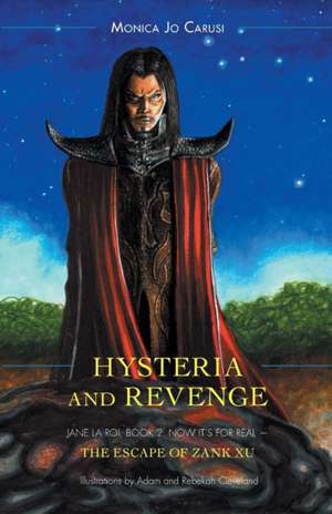 Hysteria and Revenge: Now It's for Real - The Escape of Zank Xu de Monica Jo Carusi