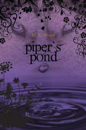 Piper's Pond de M. K. Wood