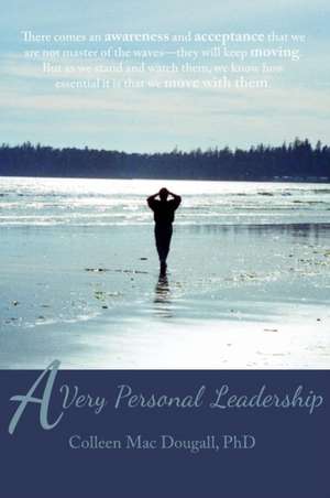 A Very Personal Leadership de Colleen Mac Dougall