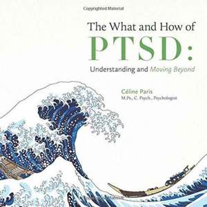 The What and How of Ptsd de Celine Paris