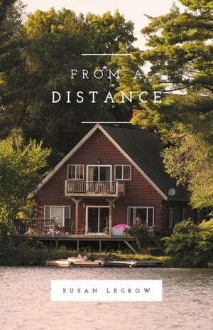 From a Distance de Susan Legrow