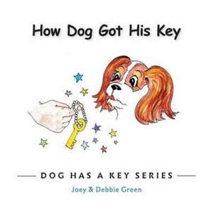 How Dog Got His Key de Debbie Green