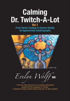 Calming Dr. Twitch-A-Lot de Evelyn Wolff