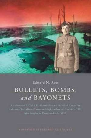 Bullets, Bombs, and Bayonets de Edward N. Ross