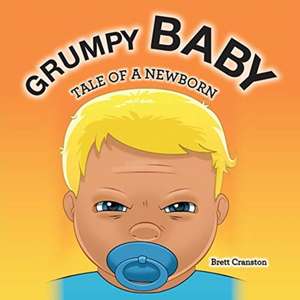 Grumpy Baby de Brett Cranston