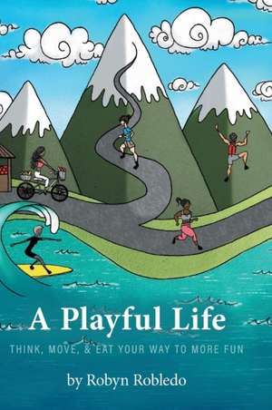 PLAYFUL LIFE de Robyn Robledo