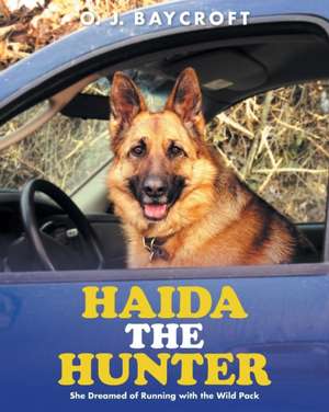 Haida The Hunter de O. J. Baycroft