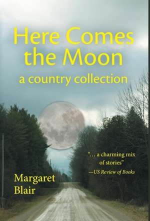 Here Comes the Moon de Margaret Blair