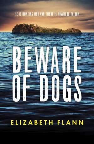 Beware of Dogs de Elizabeth Flann