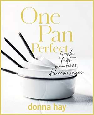 One Pan Perfect de Donna Hay