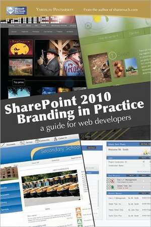 Sharepoint 2010 Branding in Practice de Yaroslav Pentsarskyy