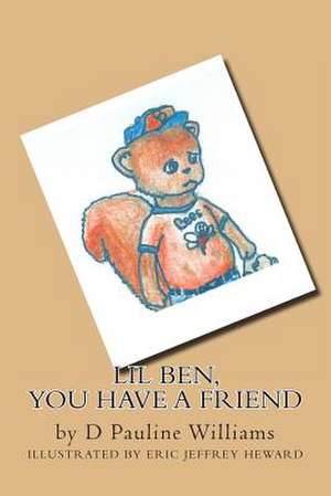 Lil Ben, You Have a Friend de Williams, D. Pauline