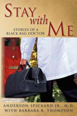 Stay with Me de M. D. Anderson Spickard Jr