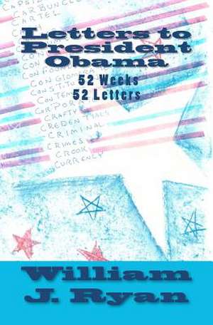 Letters to President Obama de William J. Ryan