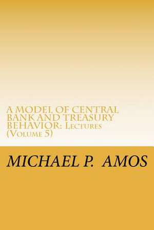 A Model of Central Bank and Treasury Behavior de Michael Patrick Amos