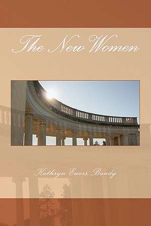 The New Women de Kathryn Ewers Bundy