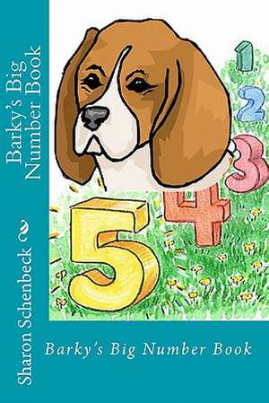 Barky's Big Number Book de Sharon Schenbeck