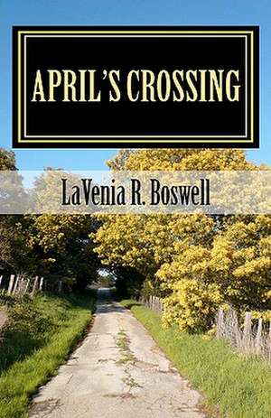 April's Crossing de Lavenia R. Boswell