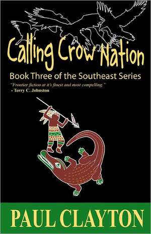 Calling Crow Nation de Paul Clayton