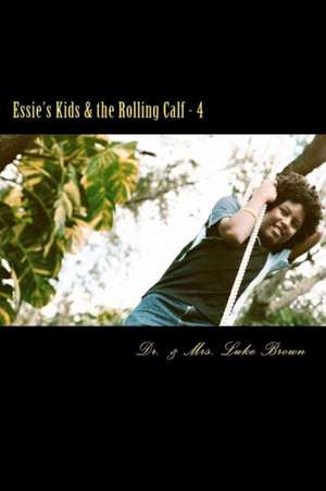 Essie's Kids & the Rolling Calf - 4 de Luke Brown