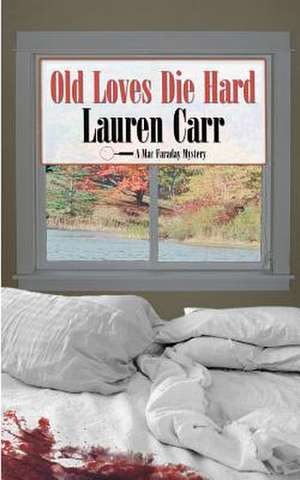 Old Loves Die Hard de Lauren Carr