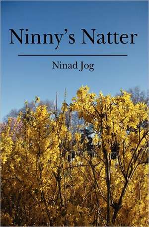 Ninny's Natter de Ninad Jog