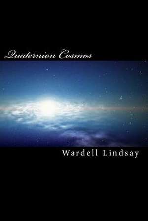 Quaternion Cosmos de Wardell Lindsay