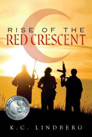 Rise of the Red Crescent de K. C. Lindberg