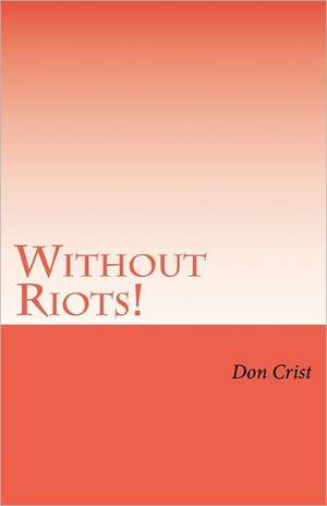 Without Riots de Don Crist