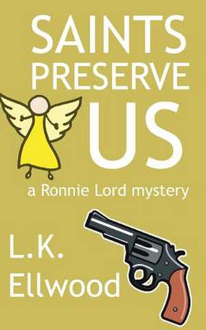 Saints Preserve Us de L. K. Ellwood