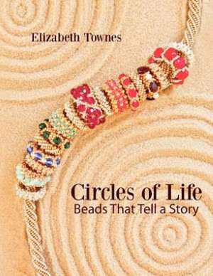 Circles of Life: Beads That Tell a Story de Elizabeth Townes