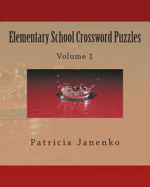 Elementary School Crossword Puzzles de Patricia Janenko