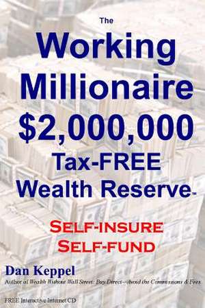 The Working Millionaire de Dan Keppel