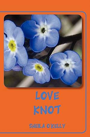 Love Knot de Sheila O'Kelly