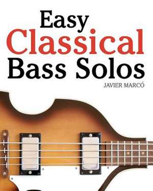 Easy Classical Bass Solos de Javier Marco