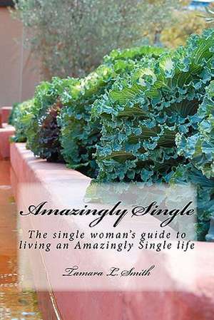 Amazingly Single de Tamara L. Smith