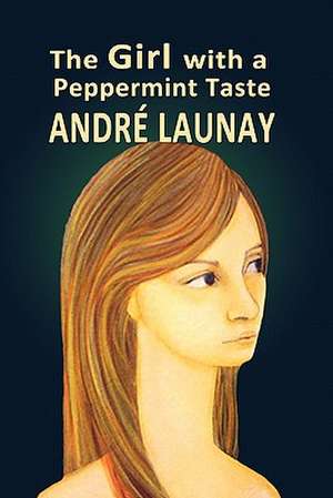 The Girl with a Peppermint Taste de Andr Launay