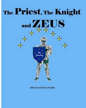 The Priest the Knight and Zeus de Starr, MR Brian Daniel