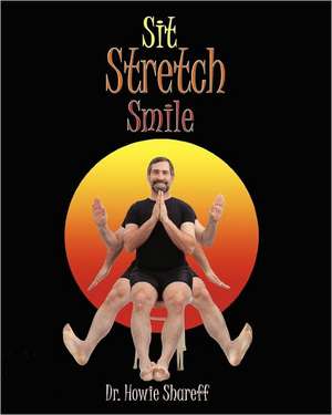 Sit Stretch Smile de Shareff, Dr Howie