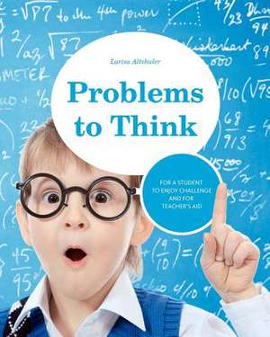 Problems to Think de Larisa Altshuler