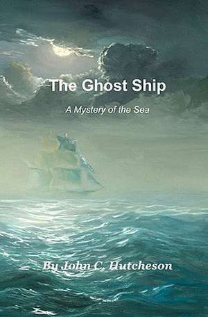 The Ghost Ship de John C. Hutcheson