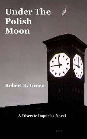 Under the Polish Moon de Robert R. Green