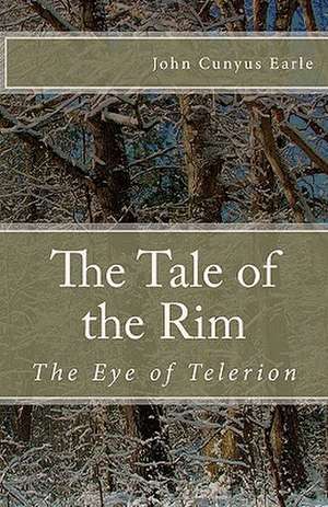 The Tale of the Rim de John Cunyus Earle