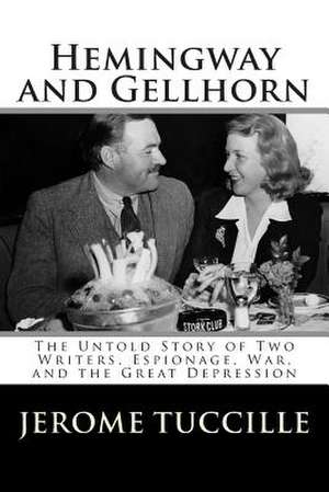 Hemingway and Gellhorn de Jerome Tuccille