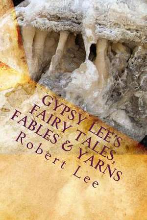 Gypsy Lee's Fairy Tales, Fables & Yarns de Robert Lee