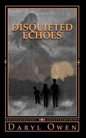 Disquieted Echoes de Daryl Owen