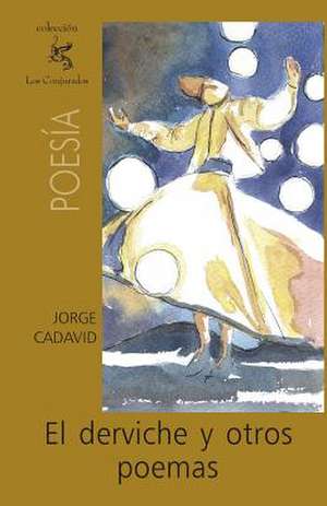 El Derviche y Otros Poemas de Jorge Cadavid