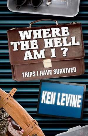 Where the Hell Am I? de MR Ken Levine