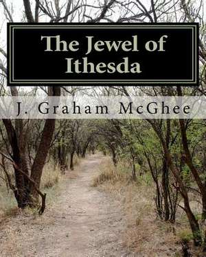 The Jewel of Ithesda de MR J. Graham McGhee